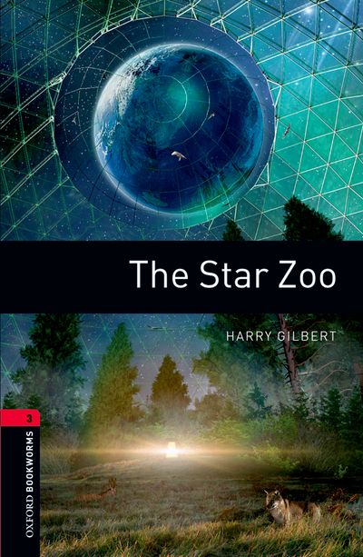 The Star Zoo Oxford Bookworms 3 1st Edition Harry Gilbert
