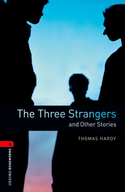 The Three Strangers And Other Stories Oxford Bookworms 3 Thomas Hardy