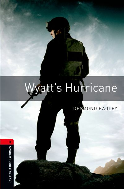 Wyatts Hurricane Oxford Bookworms 3 1st Edition Desmond Bagley