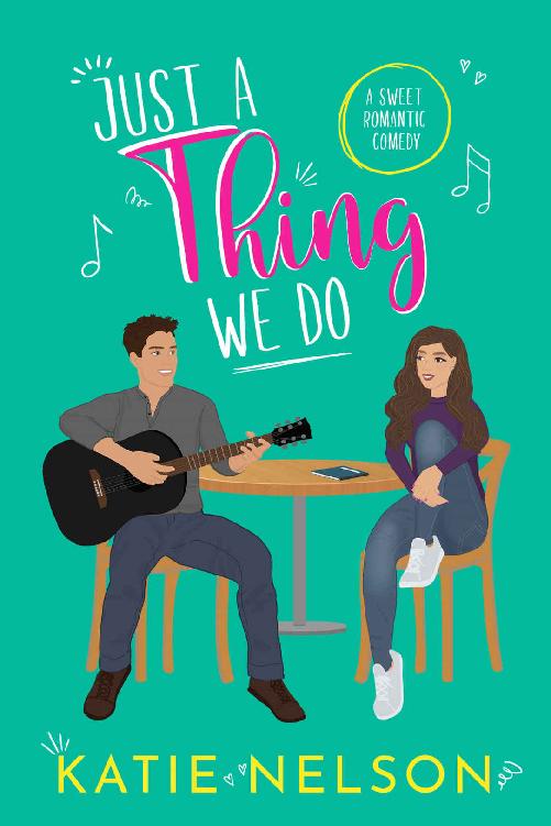 Just A Thing We Do A Sweet Romantic Comedy Theres Gotta Be Something More Book 1 Katie Nelson