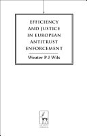 Efficiency And Justice In European Antitrust Enforcement Wouter P J Wils