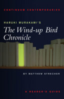 Haruki Murakamis The Windup Bird Chronicle A Readers Guide Matthew Strecher