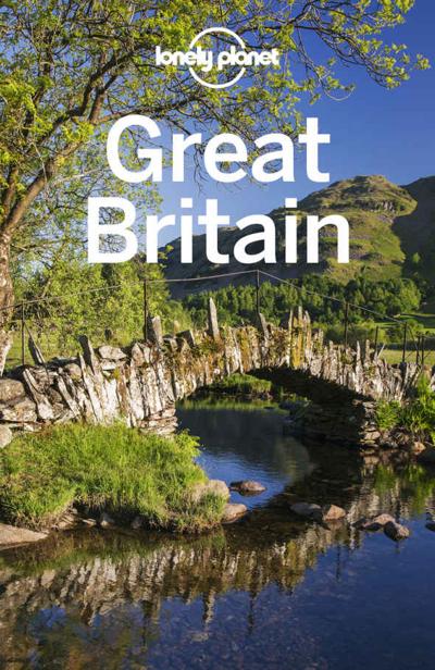 Lonely Planet Great Britain Travel Guide Isabel Albiston Fionn Davenport Marc Di Duca Belinda Dixon Damian Harper Catherine Le Nevez Hugh Mcnaughtan Lorna Parkes Andy Symington Greg Ward Neil Wilson