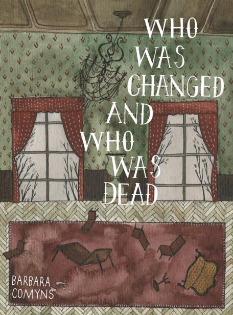 Who Was Changed And Who Was Dead Barbara Comyns