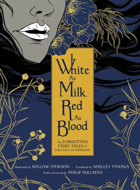 White As Milk Red As Blood The Forgotten Fairy Tales Of Franz Xaver Von Schnwerth Franz Xaver Von Schnwerth