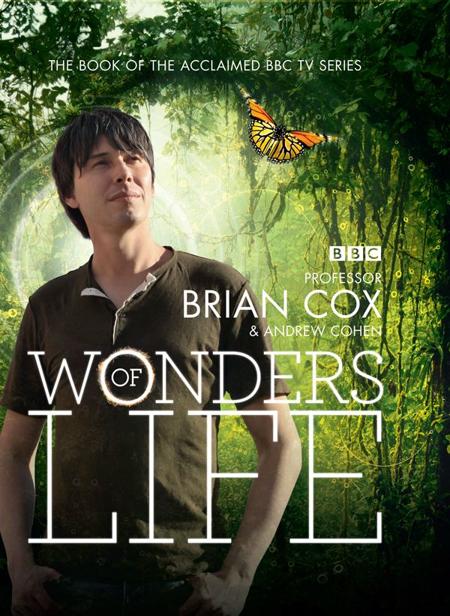 Wonders Of Life Professor Brian Cox Andrew Cohen