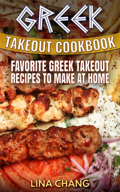 Greek Takeout Cookbook Favorite Greek Takeout Recipes To Make At Home Lina Chang