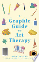 A Graphic Guide To Art Therapy Amy E Huxtable