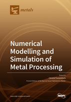 Numerical Modelling And Simulation Of Metal Processing Christof Sommitsch