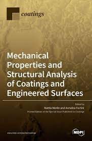 Mechanical Properties And Structural Analysis Of Coatings And Engineered Surfaces Mattia Merlin