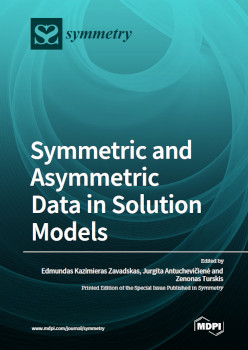 Symmetric And Asymmetric Data In Solution Models Edmundas Kazimieras Zavadskas