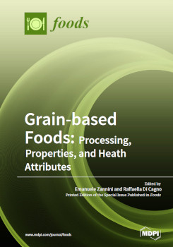 Grainbased Foods Processing Properties And Heath Attributes Emanuele Zannini