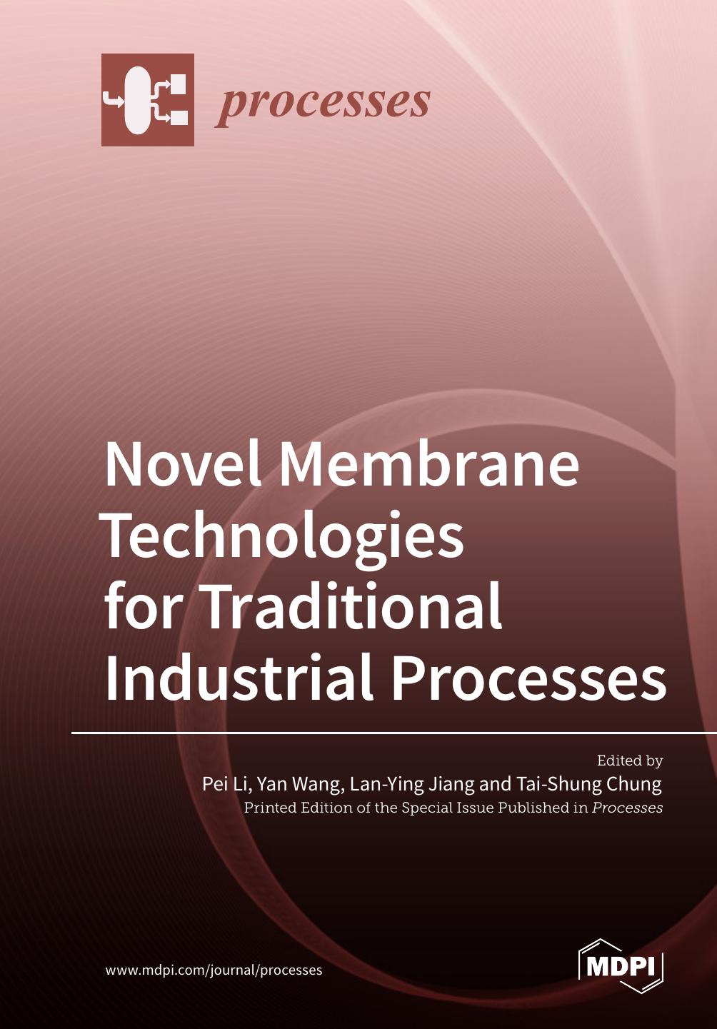 Novel Membrane Technologies For Traditional Industrial Processes Pei Li
