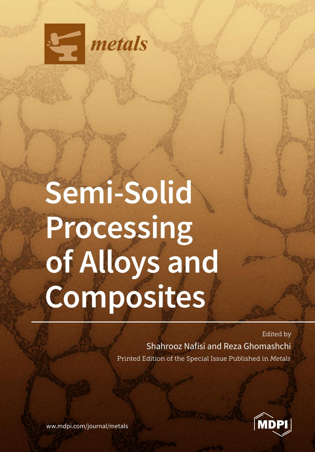 Semisolid Processing Of Alloys And Composites Shahrooz Nafisi