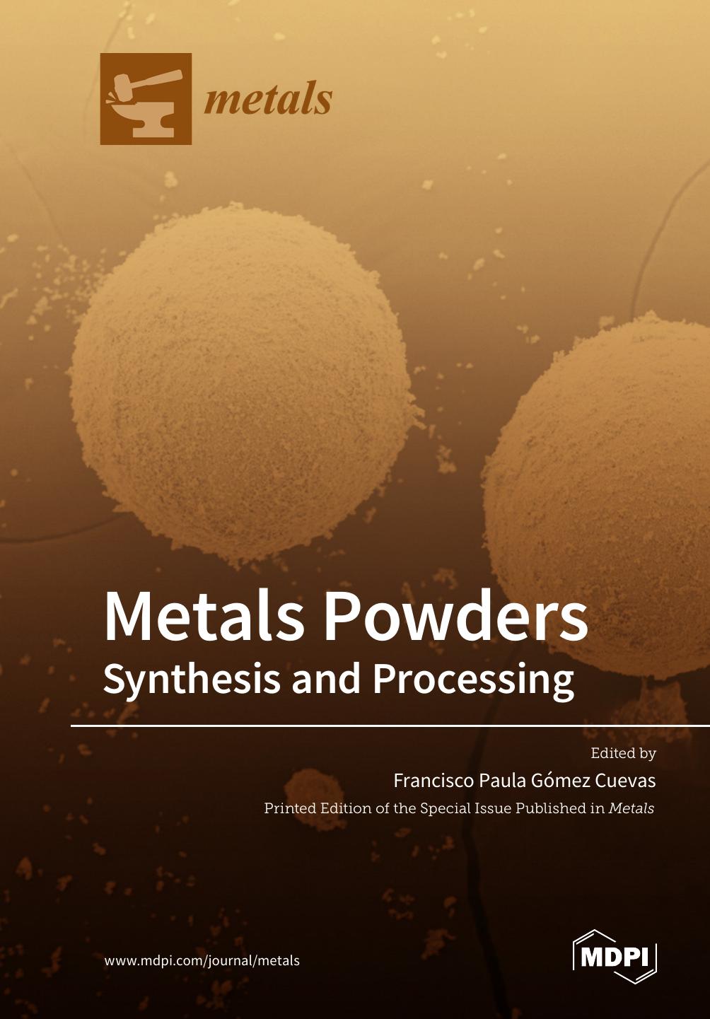 Metals Powders Synthesis And Processing Francisco P Gmez Cuevas