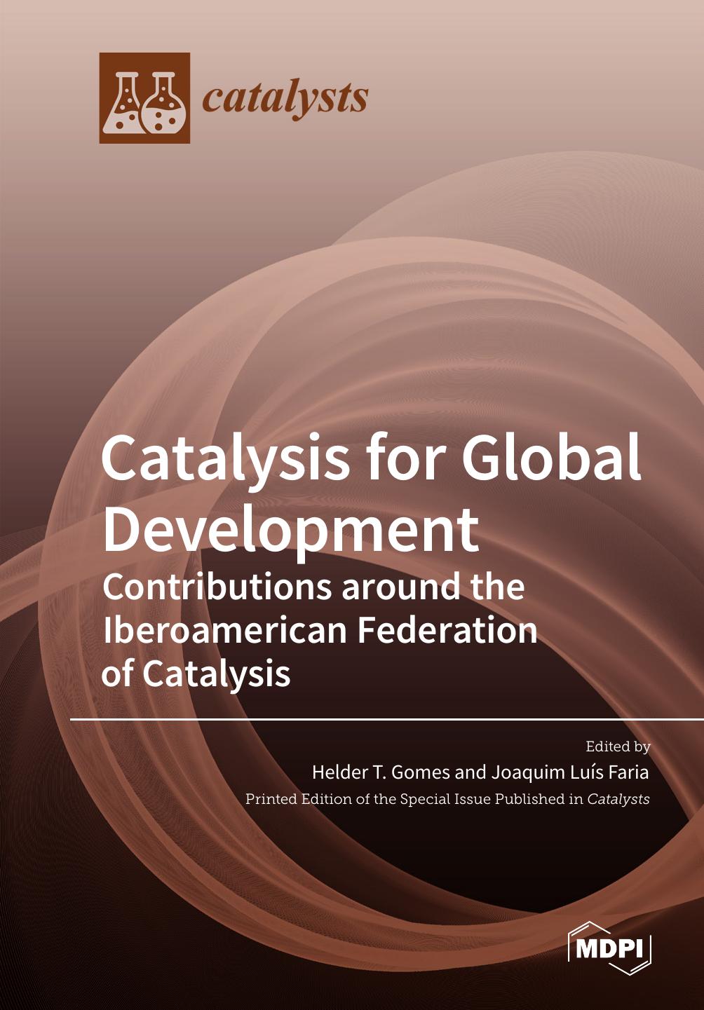 Catalysis For Global Development Contributions Around The Iberoamerican Federation Of Catalysis Helder Gomes