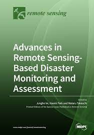 Advances In Remote Sensingbased Disaster Monitoring And Assessment Jungho Im