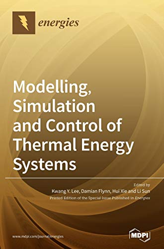 Modelling Simulation And Control Of Thermal Energy Systems Kwang Y Lee