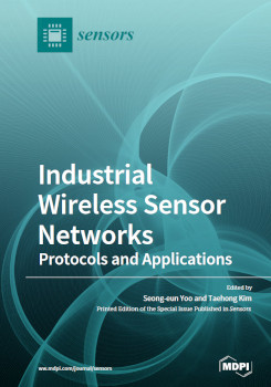 Industrial Wireless Sensor Networks Seongeun Yoo Taehong Kim