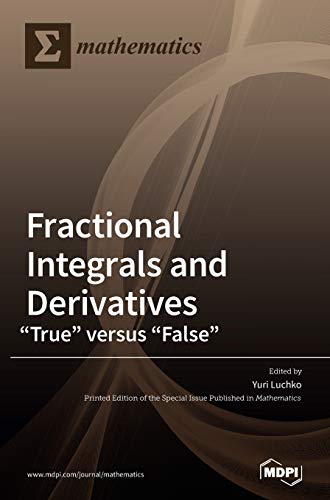 Fractional Integrals And Derivatives True Versus False Yuri Luchko
