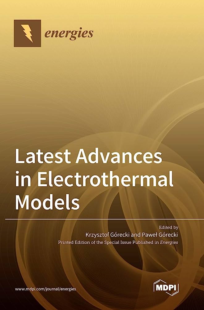 Latest Advances In Electrothermal Models Krzysztof Grecki Pawe Grecki