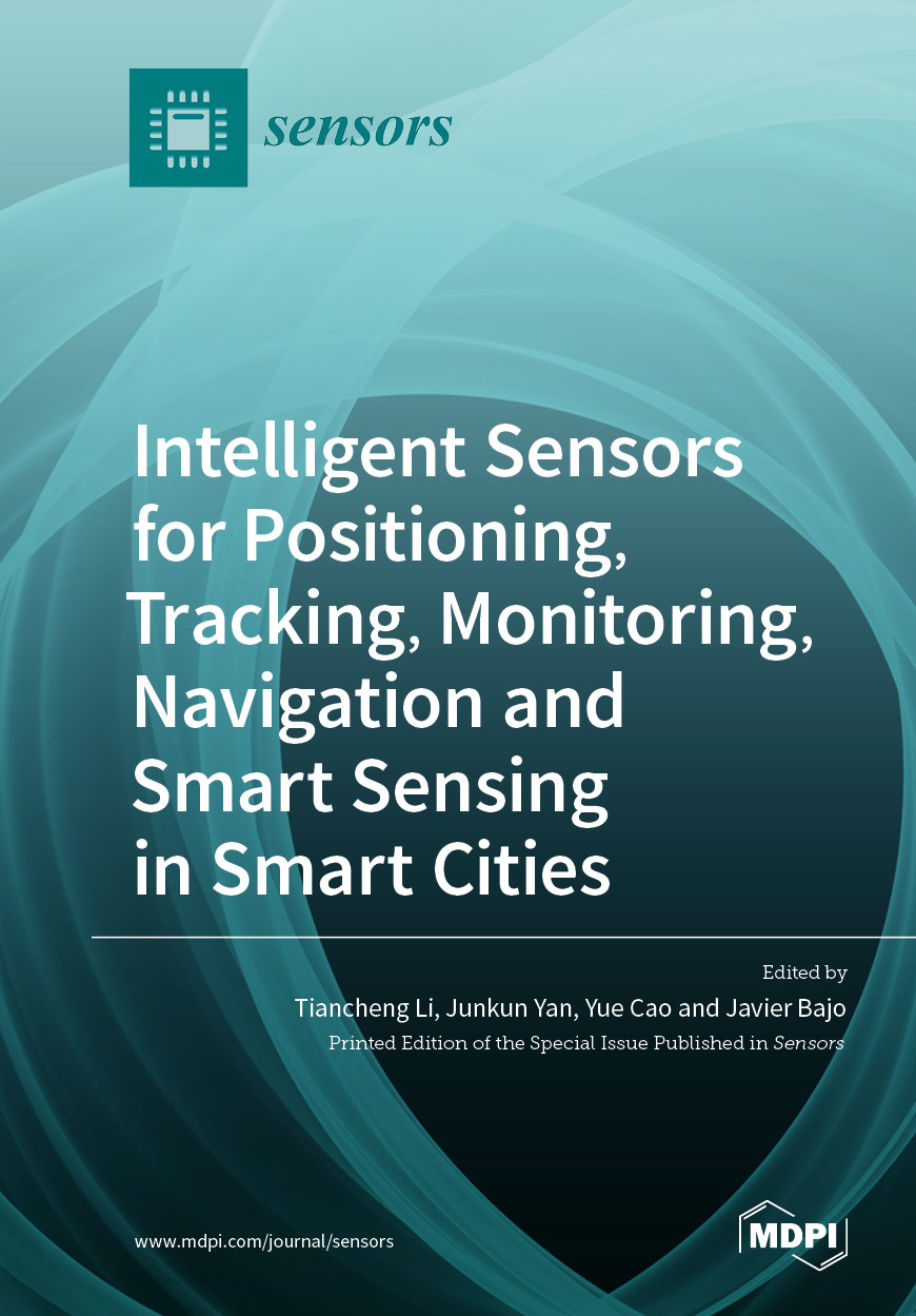 Intelligent Sensors For Positioning Tracking Monitoring Navigation And Smart Sensing In Smart Cities Tiancheng Li