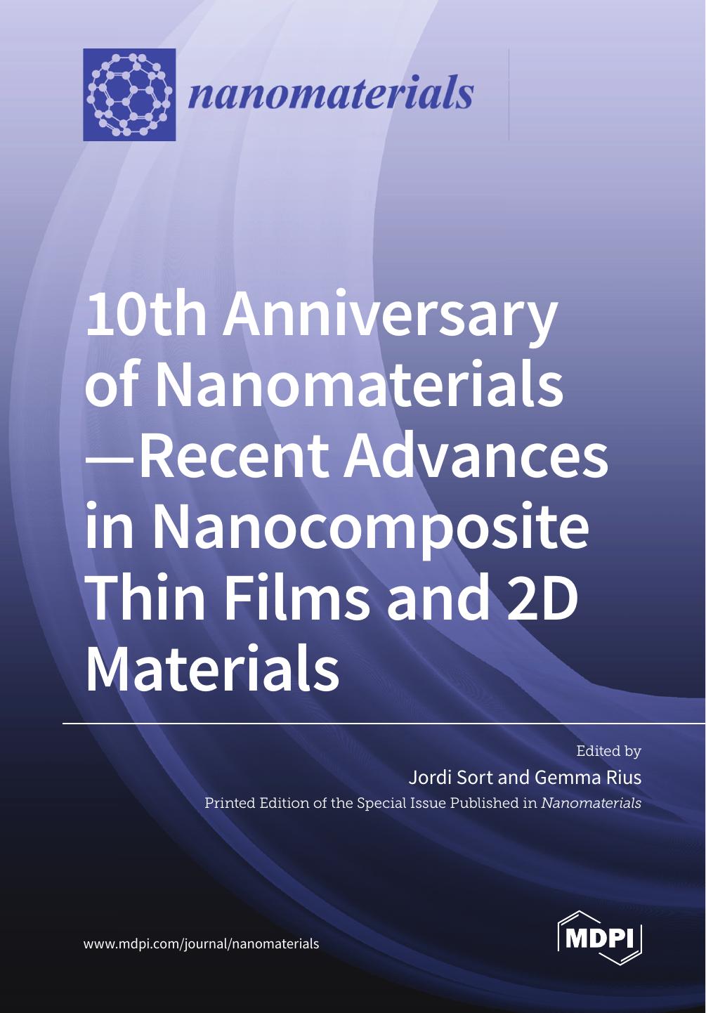 10th Anniversary Of Nanomaterials Recent Advances In Nanocomposite Thin Films And 2d Materials Jordi Sort