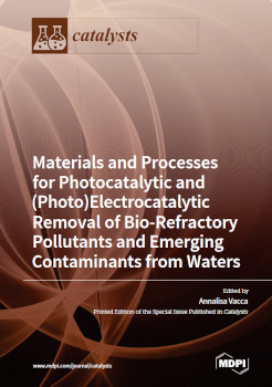Materials And Processes For Photocatalytic And Photoelectrocatalytic Removal Of Biorefractory Pollutants And Emerging Contaminants From Waters Annalisa Vacca