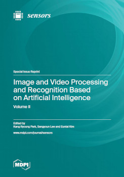 Image And Video Processing And Recognition Based On Artificial Intelligence Volume Ii Kang Ryoung Park