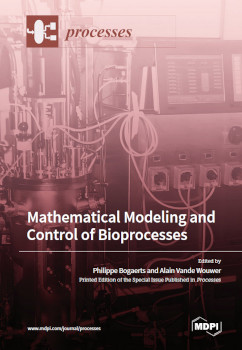 Mathematical Modeling And Control Of Bioprocesses Philippe Bogaerts