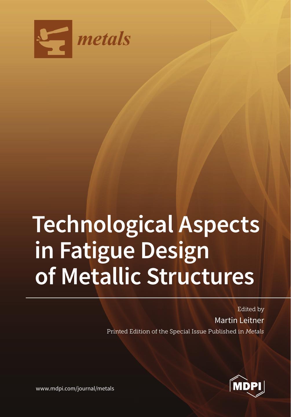Technological Aspects In Fatigue Design Of Metallic Structures Martin Leitner