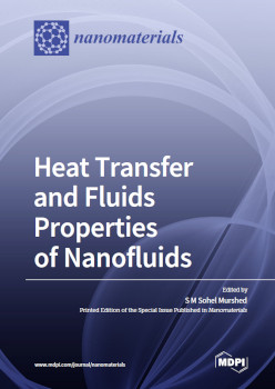 Heat Transfer And Fluids Properties Of Nanofluids S M Sohel Murshed