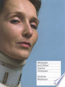 Whiplash And Other Useful Illnesses Andrew Malleson