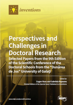Perspectives And Challenges In Doctoral Research Selected Papers From The 9th Edition Of The Scientific Conference Of The Doctoral Schools From The Dunrea De Jos University Of Galai Eugen Rusu