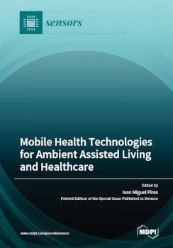 Mobile Health Technologies For Ambient Assisted Living And Healthcare Ivan Miguel Pires