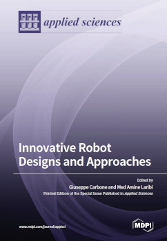 Innovative Robot Designs And Approaches Giuseppe Carbone Med Amine Laribi