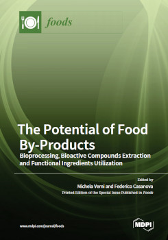 The Potential Of Food Byproducts Bioprocessing Bioactive Compounds Extraction And Functional Ingredients Utilization Michela Verni