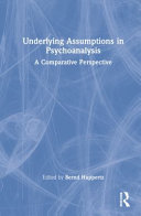 Underlying Assumptions In Psychoanalytic Schools A Comparative Perspective Bernd Huppertz