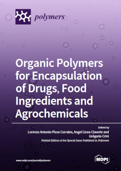 Organic Polymers For Encapsulation Of Drugs Food Ingredients And Agrochemicals Lorenzo Antonio Picos Corrales