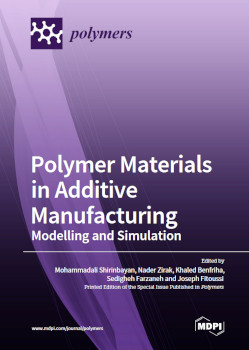 Polymer Materials In Additive Manufacturing Modelling And Simulation Mohammadali Shirinbayan