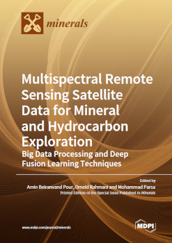 Multispectral Remote Sensing Satellite Data For Mineral And Hydrocarbon Exploration Big Data Processing And Deep Fusion Learning Techniques Amin Beiranvand Pour