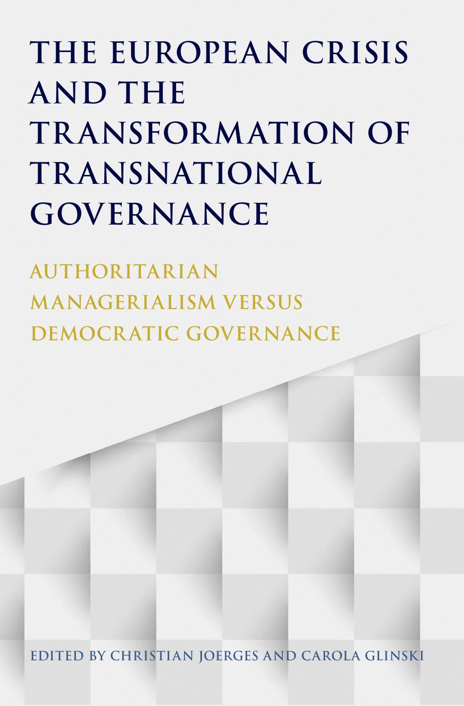The European Crisis And The Transformation Of Transnational Governance 1st Edition Christian Joerges