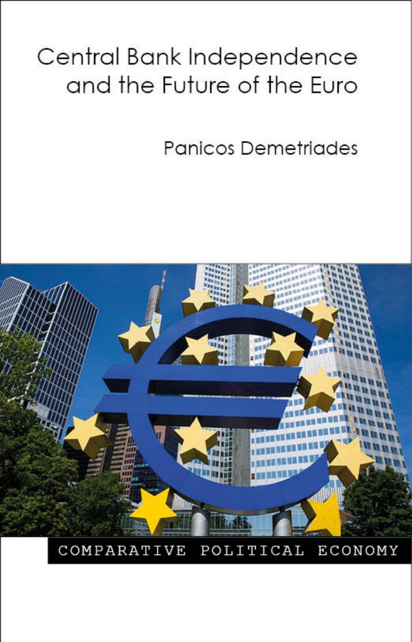 Central Bank Independence And The Future Of The Euro Panicos O Demetriades