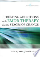 Treating Addictions With Emdr Therapy And The Stages Of Change 1st Edition Nancy J Abel
