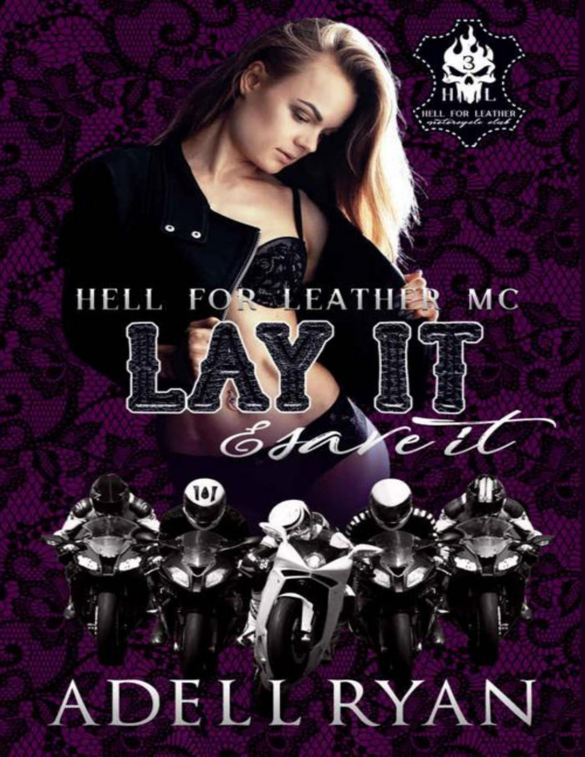 Lay It Save It A Reverse Harem Motorcycle Club Romance Hell For Leather Mc Book 3 Adell Ryan