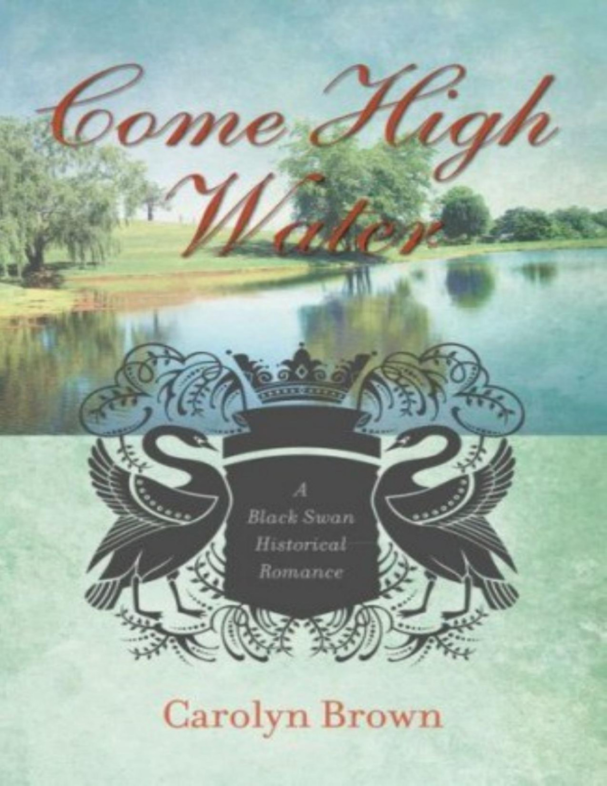 Come High Water Black Swan Series 3 Carolyn Brown