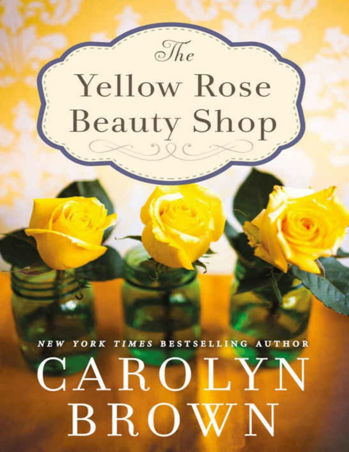 The Yellow Rose Beauty Shop Carolyn Brown