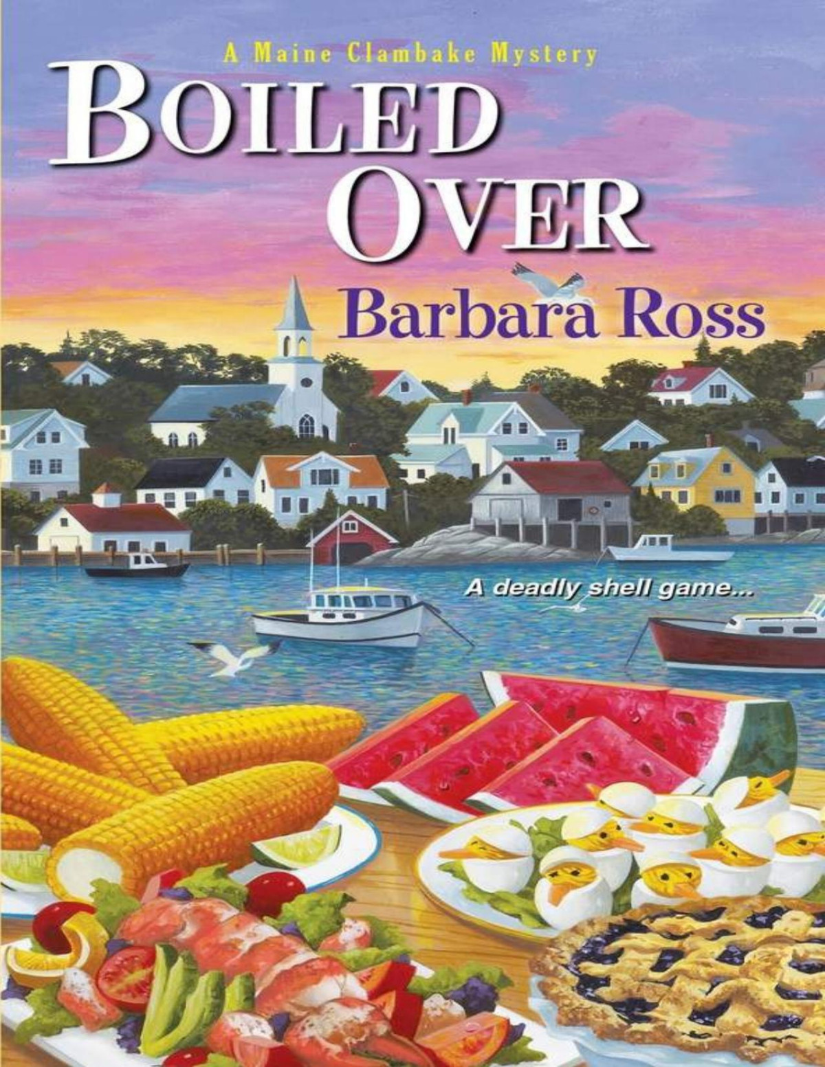 Boiled Over A Maine Clambake Mystery Barbara Ross