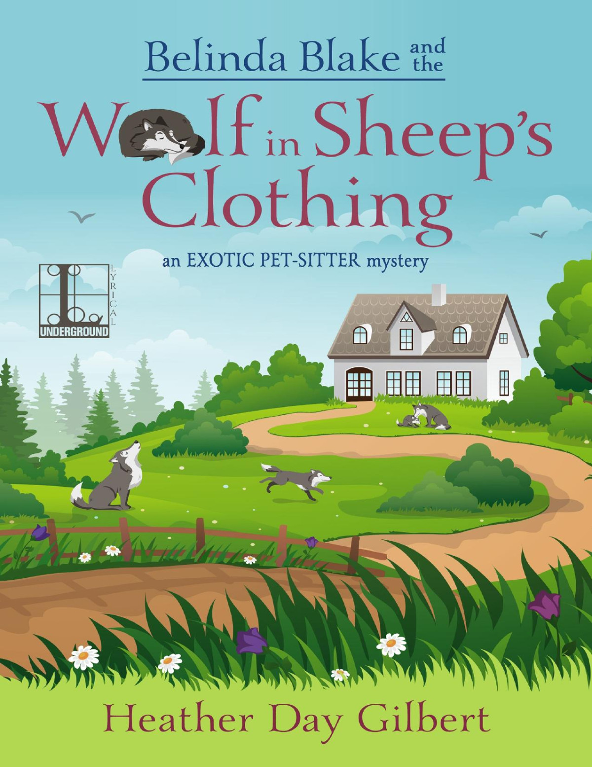 Belinda Blake And The Wolf In Sheeps Clothing Exotic Petsitter Mystery 2 Heather Day Gilbert