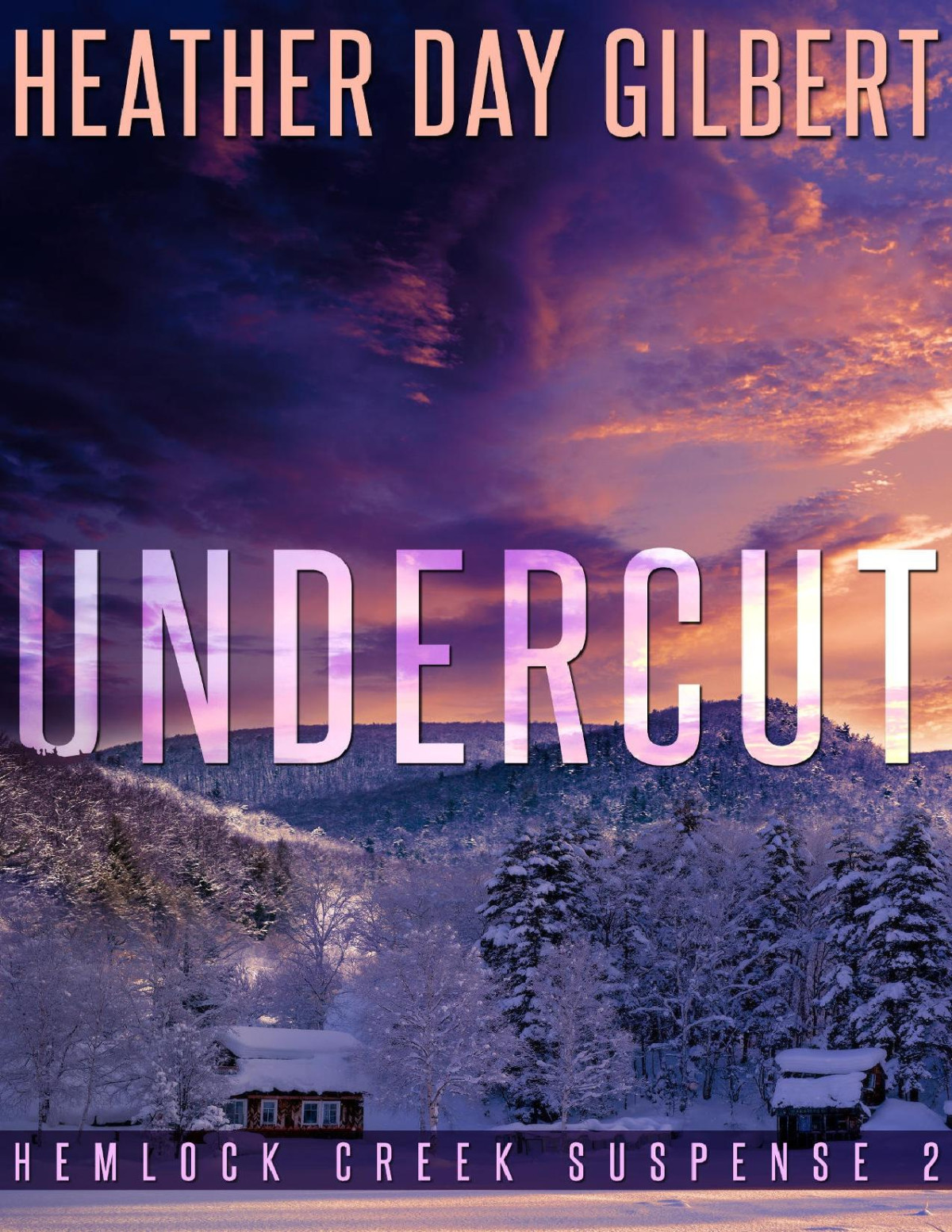 Undercut Hemlock Creek Suspense 2 Heather Day Gilbert